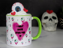 Load image into Gallery viewer, 11.oz Eye Only Have Eyes For You mug
